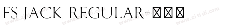 FS Jack Regular字体转换 FS Jack Regular字体转换